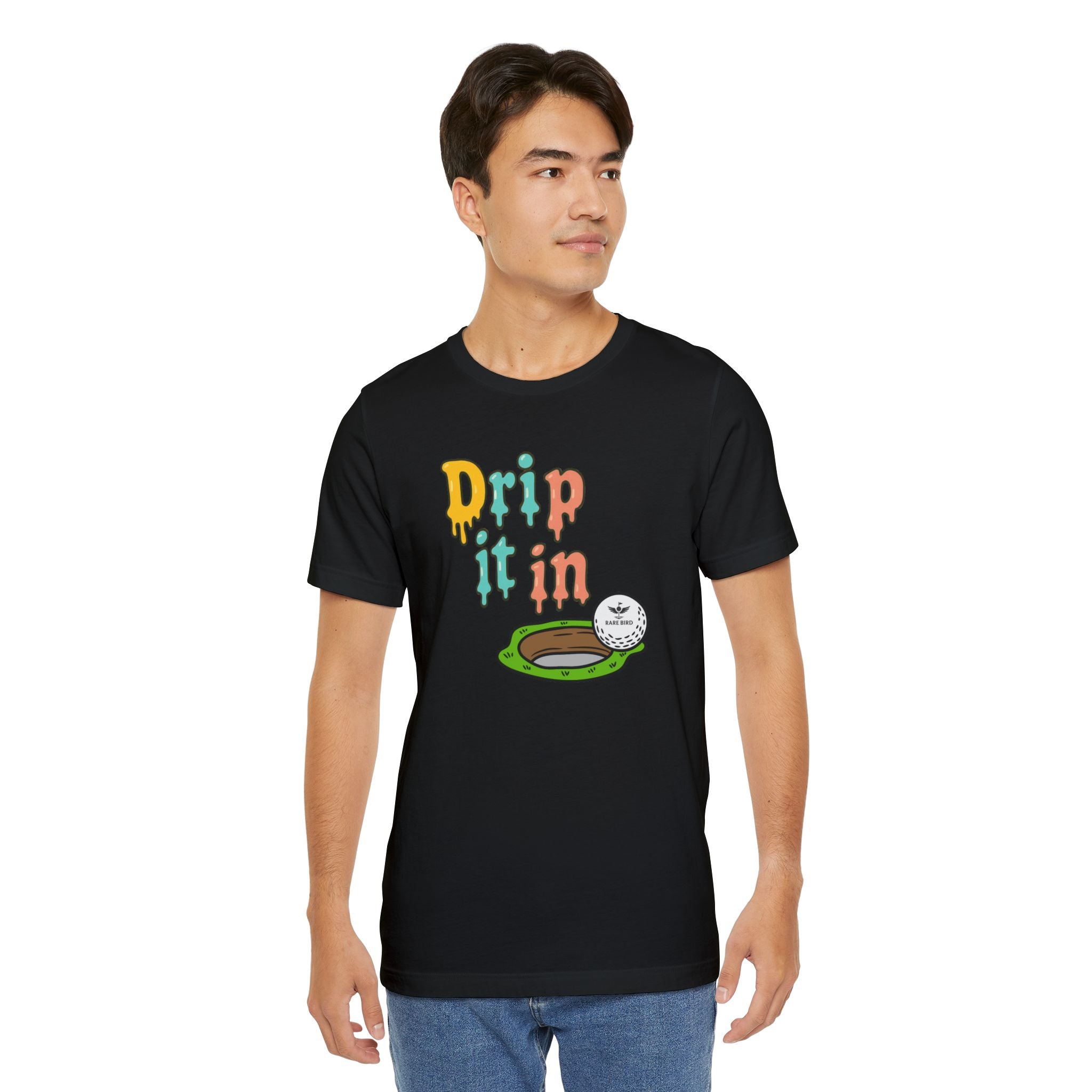 "Drip It In" Fun Unisex Jersey T-Shirt